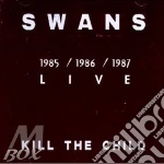 Cd - Swans - Kill The Child (live) cd