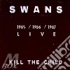 Cd - Swans - Kill The Child (live) cd