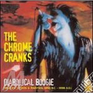 Chrome Cranks - Diabolical Boogie - Singles, Demos & Rarities (2 Cd) cd musicale di Cranks Chrome