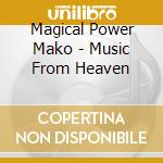 Magical Power Mako - Music From Heaven cd