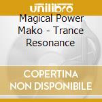Magical Power Mako - Trance Resonance cd