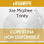 Joe Mcphee - Trinity cd musicale di Joe Mcphee