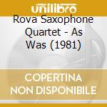Rova Saxophone Quartet - As Was (1981) cd