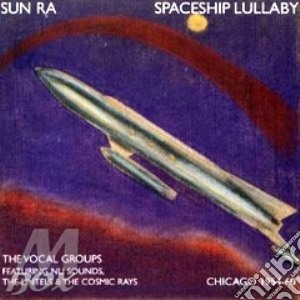 Sun Ra - Spaceship Lullaby (1954-60) cd musicale di Ra Sun