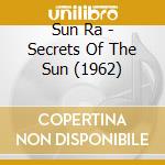Sun Ra - Secrets Of The Sun (1962) cd musicale di SUN RA & HIS SOLAR A