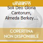 Soli Deo Gloria Cantorum, Almeda Berkey (Director) - American Shadows cd