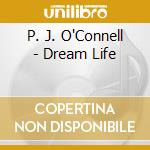 P. J. O'Connell - Dream Life cd