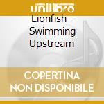 Lionfish - Swimming Upstream cd