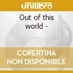 Out of this world - cd