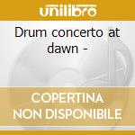 Drum concerto at dawn - cd