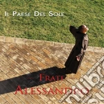 Frate Alessandro - Il Paese Del Sole cd