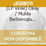 (LP Vinile) Okay / Muhlis Berberoglu Islandman / Temiz - Direct-To-Disc Sessions vinile