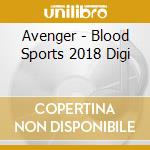 Avenger - Blood Sports 2018 Digi cd musicale di Avenger