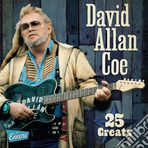 David Allan Coe - 25 Greats cd musicale di David Allan Coe