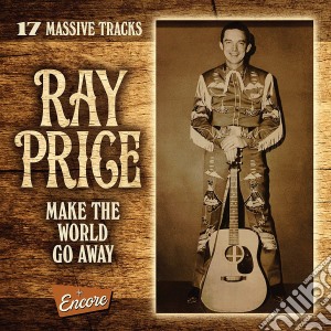 Ray Price - Make The World Go Away cd musicale di Ray Price