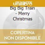 Big Big Train - Merry Christmas