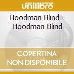 Hoodman Blind - Hoodman Blind cd