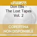 Don Ellis - The Lost Tapes Vol. 2 cd musicale di Don Ellis