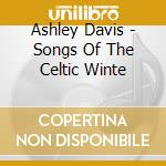 Ashley Davis - Songs Of The Celtic Winte cd