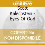 Scott Kalechstein - Eyes Of God cd