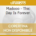 Madooo - This Day Is Forever cd