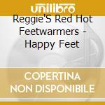 Reggie'S Red Hot Feetwarmers - Happy Feet cd