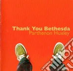 Parthenon Huxley - Thank You Bethesda cd