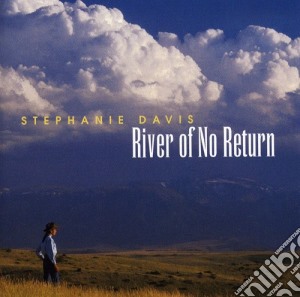 Stephanie Davis - River Of No Return cd musicale di Stephanie Davis
