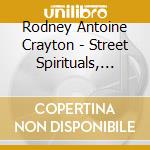 Rodney Antoine Crayton - Street Spirituals, Vol. 1 - The Ep cd