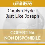 Carolyn Hyde - Just Like Joseph cd