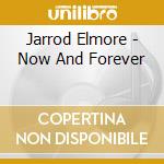 Jarrod Elmore - Now And Forever cd