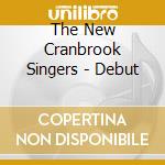 The New Cranbrook Singers - Debut cd musicale di The New Cranbrook Singers