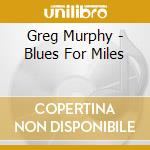 Greg Murphy - Blues For Miles cd