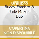 Buddy Fambro & Jade Maze - Duo cd