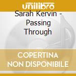 Sarah Kervin - Passing Through cd