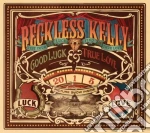 Reckless Kelly - Good Luck & True Love cd