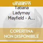 Tatiana Ladymay Mayfield - A Portrait Of Ladymay cd