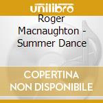 Roger Macnaughton - Summer Dance cd