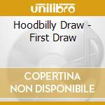 Hoodbilly Draw - First Draw cd