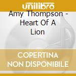 Amy Thompson - Heart Of A Lion cd musicale di Amy Thompson
