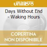 Days Without End - Waking Hours cd