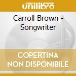 Carroll Brown - Songwriter cd
