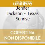 Jenifer Jackson - Texas Sunrise cd