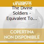 The Divine Soldiers - Equivalent To Water cd