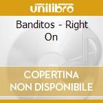 Banditos - Right On cd