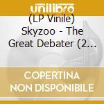 (LP Vinile) Skyzoo - The Great Debater (2 Lp) lp vinile