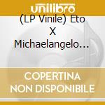 (LP Vinile) Eto X Michaelangelo - Table For One lp vinile