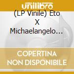 (LP Vinile) Eto X Michaelangelo - Table For One vinile