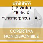 (LP Vinile) Clbrks X Yungmorpheus - A Place I Got Lost In lp vinile