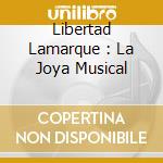 Libertad Lamarque : La Joya Musical cd